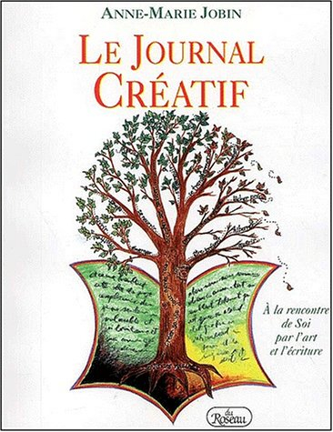 le journal créatif. À la rencontre de soi par l'art et l'écriture