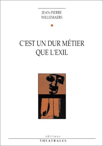 C'est un dur métier que l'exil