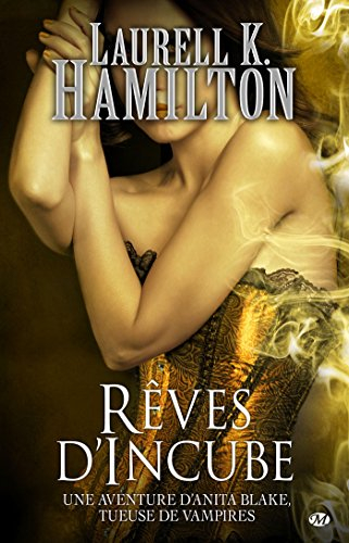 Une aventure d'Anita Blake, tueuse de vampires. Vol. 12. Rêves d'incube