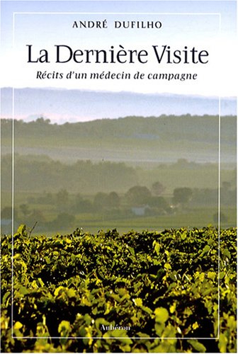 La dernière visite : récits d'un médecin de campagne