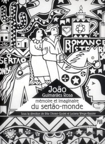 Joao Guimaraes Rosa : mémoire et imaginaire de Sertao-monde