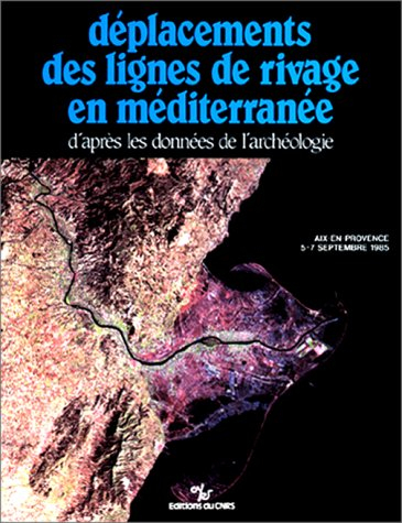 Déplacements des lignes de rivage en Méditerranée : d'après les données de l'archéologie