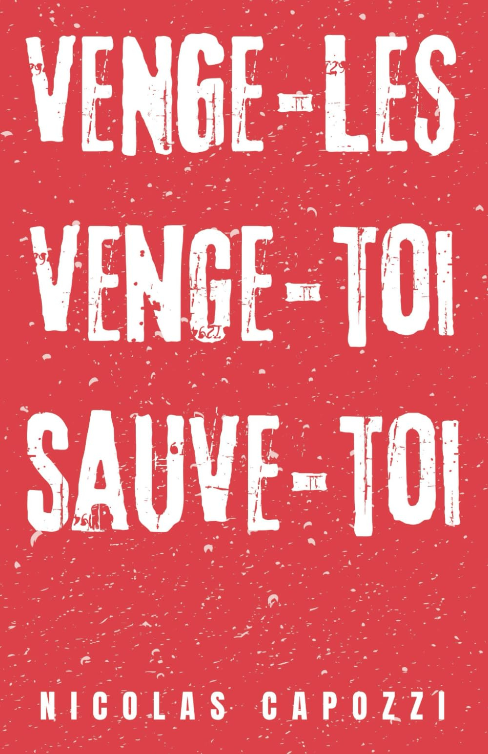 Venge-les, Venge-toi, Sauve-toi
