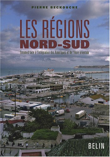 Les régions Nord-Sud : Euromed face à l'intégration des Amériques et de l'Asie orientale