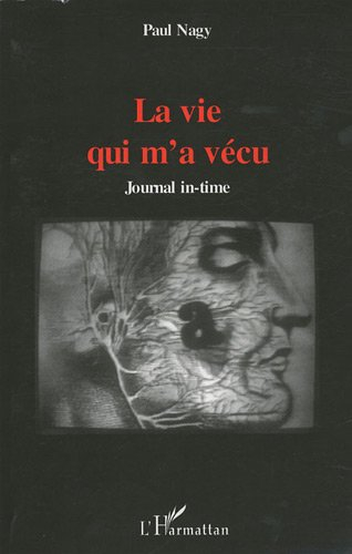 La vie qui m'a vécu : journal in-time