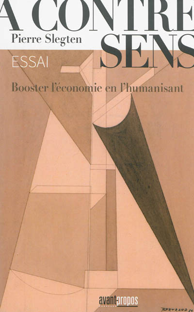 A contresens : booster l'économie en l'humanisant : essai
