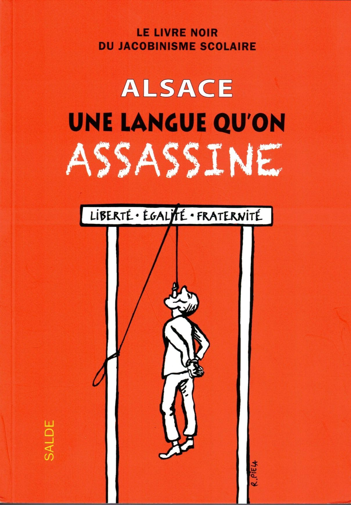 Alsace, une langue qu'on assassine (sans oublier la Moselle) : le livre noir du jacobinisme scolaire