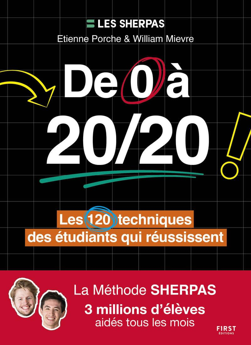 De 0 à 20/20 : les 120 techniques des étudiants qui réussissent