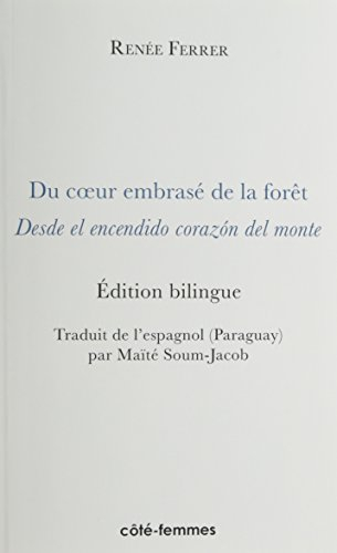 Du coeur embrasé de la forêt. Desde el encendido corazon del monte