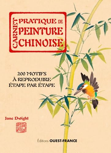 Carnet pratique de peinture chinoise : 200 motifs à reproduire étape par étape