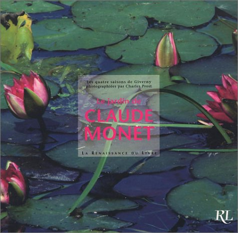 Le jardin de Claude Monet : les quatre saisons de Giverny