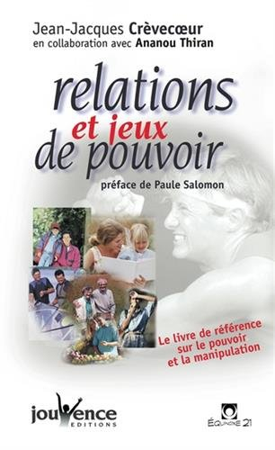 Relations et jeux de pouvoir : comprendre, repérer et désarmorcer les jeux de pouvoir par la dynarsy