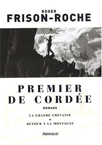 Premier de cordée. La grande crevasse. Retour à la montagne