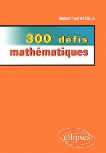 300 défis mathématiques