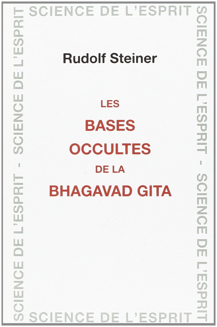 Les bases occultes de la Bhagavad Gita : 9 conférences faites à Helsinki du 28 mai au 5 juin 1913