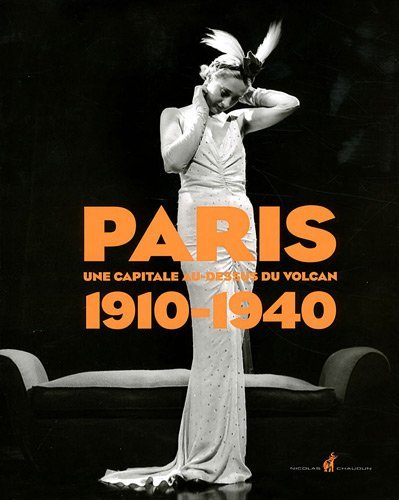 Paris 1910-1940 : une capitale au-dessus du volcan