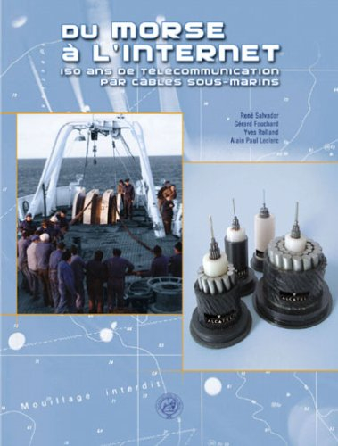 Du morse à l'Internet : 150 ans de télécommunications par câbles sous-marins