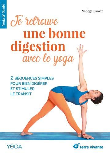 Je retrouve une bonne digestion avec le yoga : 2 séquences accessibles à tous pour bien digérer et s