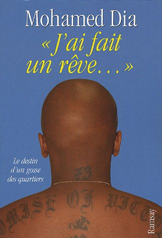 J'ai fait un rêve... : le destin d'un gosse des quartiers