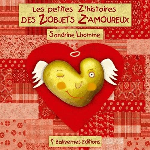 Les petites z'histoires des z'objets z'amoureux