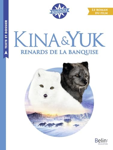 Kina & Yuk : renards de la banquise : le roman du film