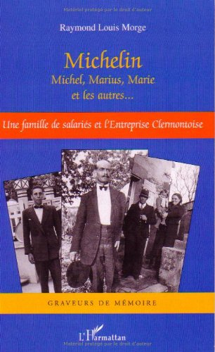 Michelin, Michel, Marius, Marie et les autres... : une famille de salariés et l'entreprise clermonto