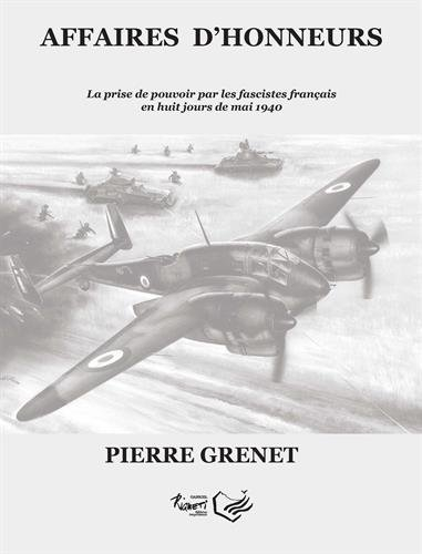 Affaires d'honneur : la prise de pouvoir par les fascistes français en huit jours de mai 1940