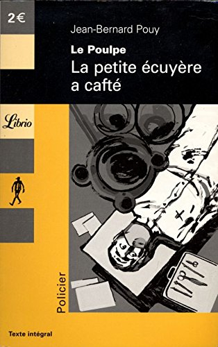 Le Poulpe. Vol. 1. La petite écuyère a cafté
