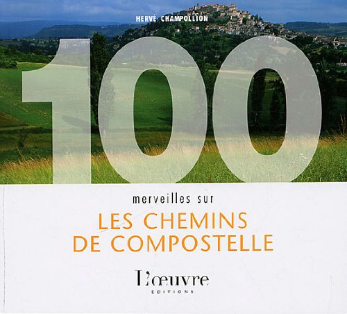 100 merveilles sur les chemins de Compostelle