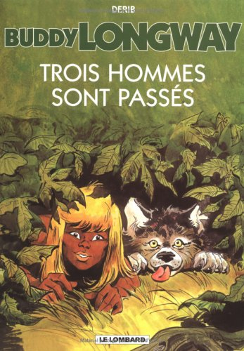 Buddy Longway. Vol. 3. Trois hommes sont passés