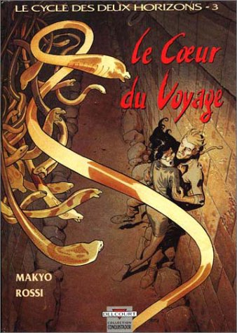 Le Cycle des deux horizons. Vol. 3. Le Coeur du voyage