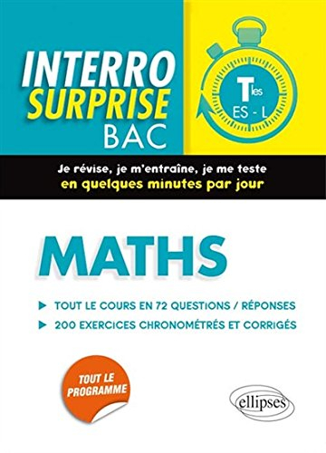 Maths, terminales ES, L : tout le cours en 72 questions-réponses : 200 exercices chronométrés et cor