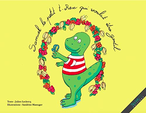 Samuel le petit T.rex qui voulait être gentil