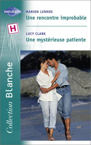 Une rencontre improbable. Une mystérieuse patiente