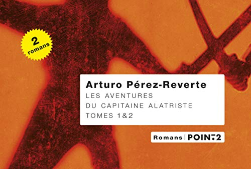 Les aventures du capitaine Alatriste : tomes 1&2