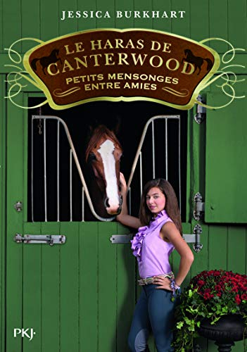 Le haras de Canterwood. Vol. 12. Petits mensonges entre amies