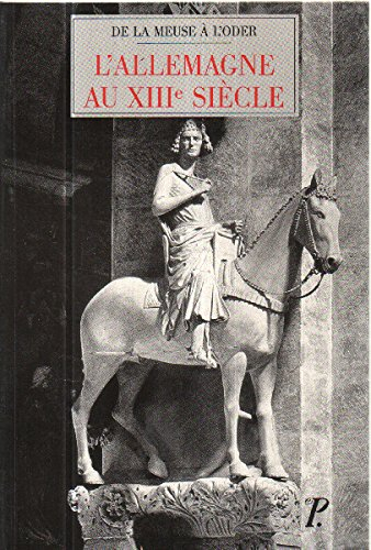 L'Allemagne au XIIIe siècle : de la Meuse à l'Oder