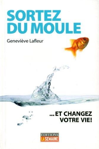 Sortez du Moule et Changez Votre Vie