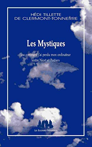 Les mystiques ou Comment j'ai perdu mon ordinateur entre Niort et Poitiers