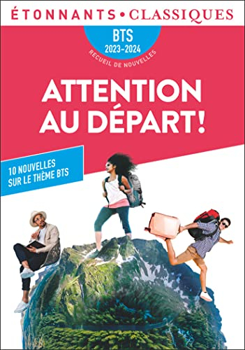 Attention au départ ! recueil de nouvelles : BTS 2023-2024 : 10 nouvelles sur le thème BTS invitatio