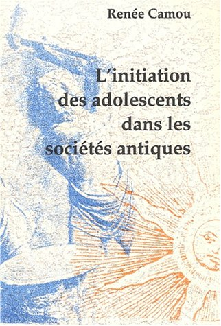 L'initiation des adolescents dans les sociétés antiques