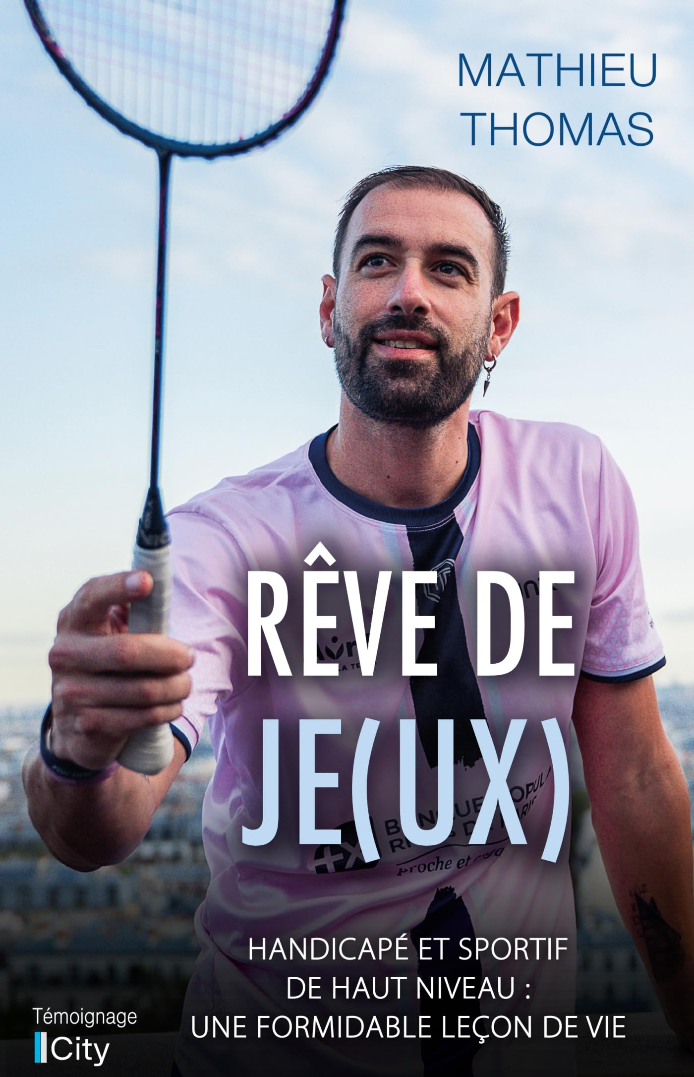 Rêve de je(ux) : handicapé et sportif de haut niveau : une formidable leçon de vie
