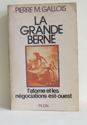 la grande berne : l'atome et les négociations est-ouest