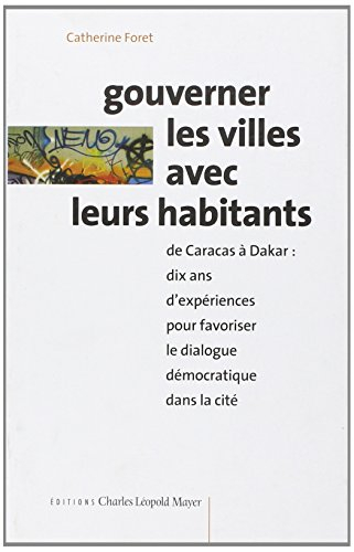 Gouverner les villes avec leurs habitants : de Caracas à Dakar, dix ans d'expériences pour favoriser