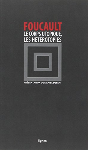 Le corps utopique. Les hétérotopies