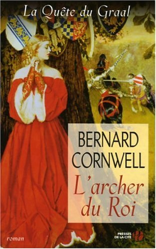 La quête du Graal. Vol. 2. L'archer du roi