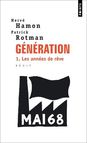 Génération : récit. Vol. 1. Les années de rêve