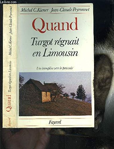 Quand Turgot régnait en Limousin