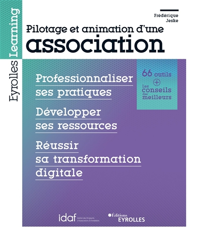 Pilotage et animation d'une association : professionnaliser ses pratiques, développer ses ressources