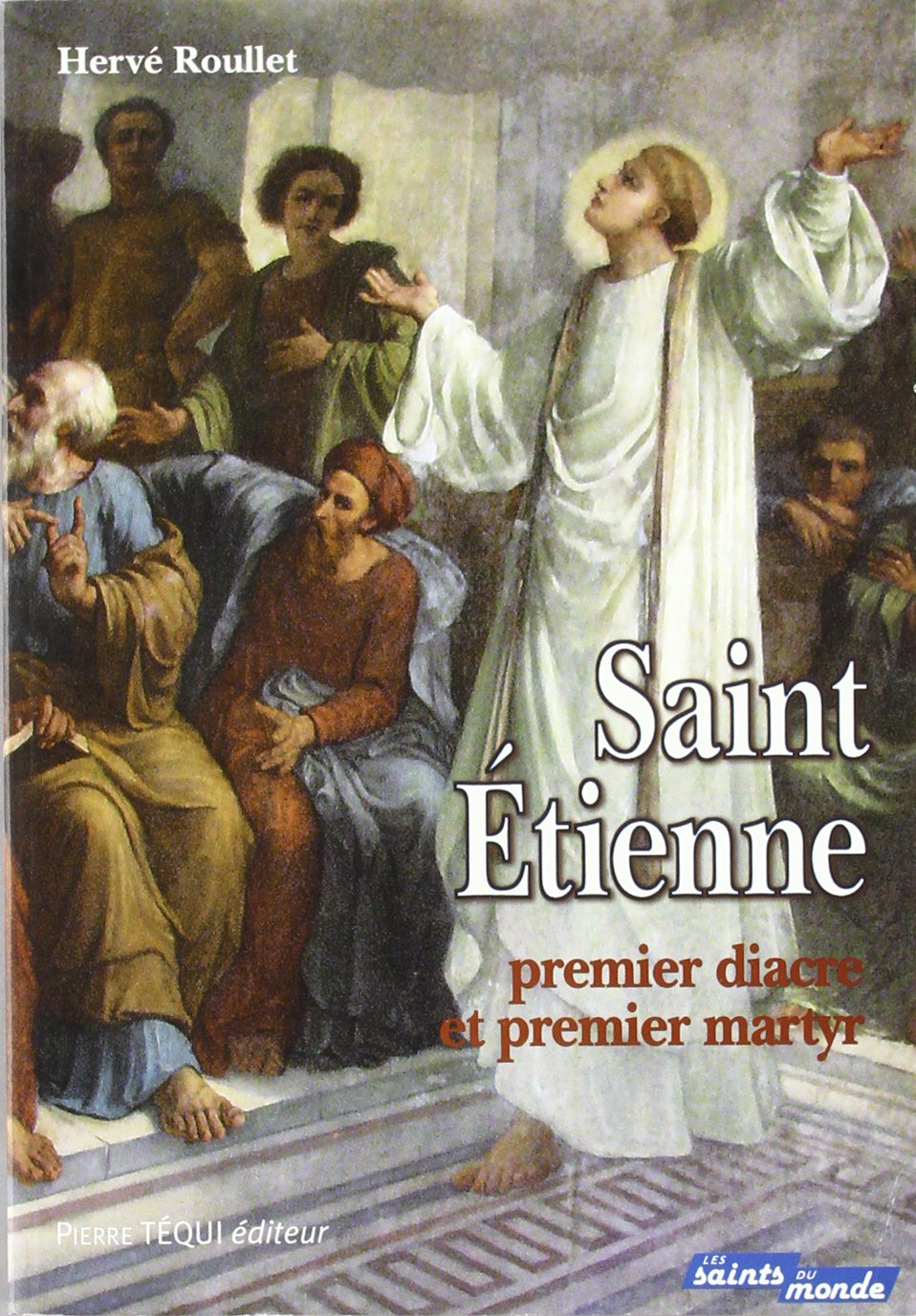Saint Etienne, premier diacre et premier martyr : sa présence auprès de sainte Geneviève, à l'église